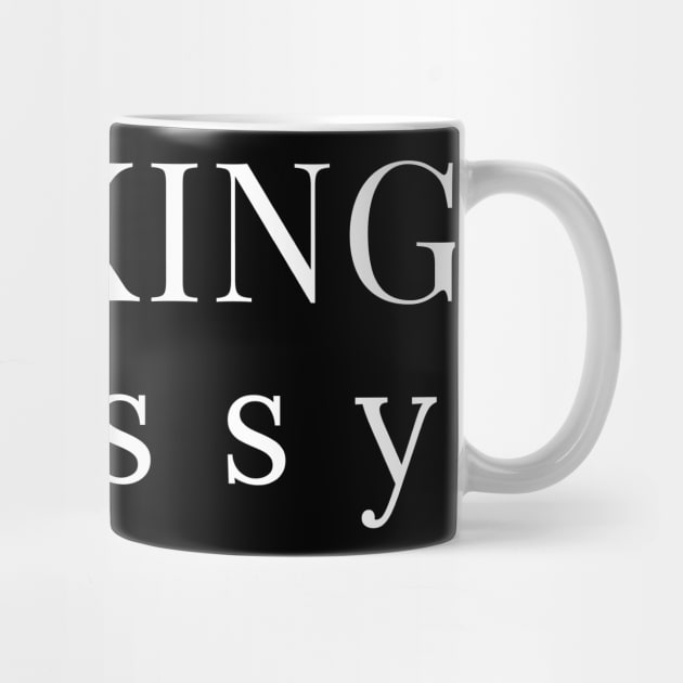 Fucking Classy. Funny Sarcastic NSFW Rude Inappropriate Saying by That Cheeky Tee